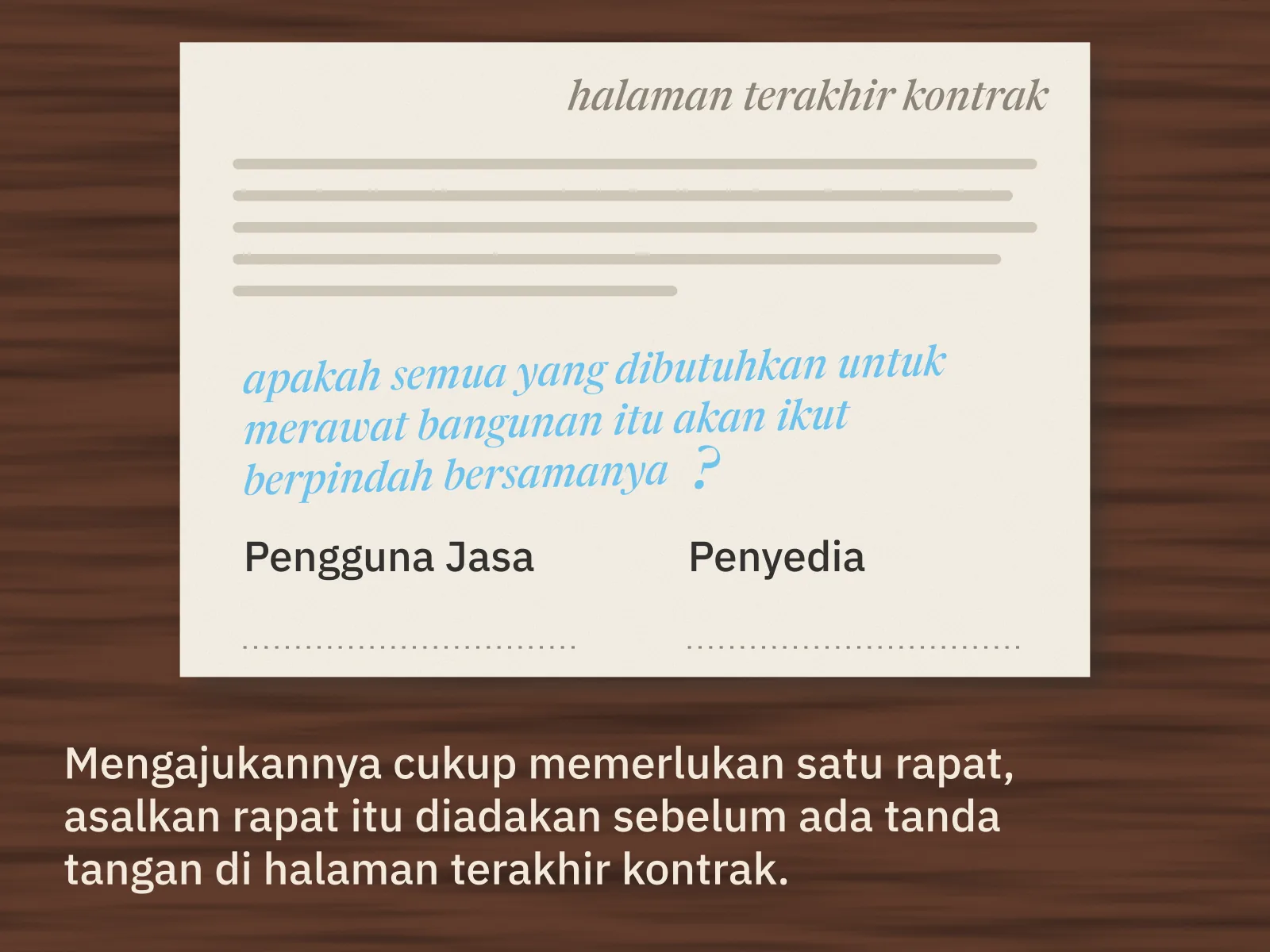 Halaman terakhir kontrak yang kolom tanda tangan Pengguna Jasa dan Penyedianya masih kosong. Di atasnya satu pertanyaan ditulis pensil biru: apakah semua yang dibutuhkan untuk merawat bangunan itu akan ikut berpindah bersamanya.
